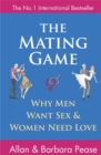 Image for The mating game  : why men want sex &amp; women need love