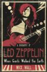 Image for When giants walked the Earth  : a biography of Led Zeppelin