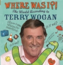 Image for Where was I?!  : the world according to Wogan