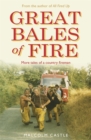 Image for Great bales of fire  : more tales of a country fireman
