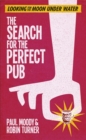 Image for The search for the perfect pub  : looking for The Moon Under Water