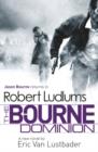 Image for Robert Ludlum&#39;s The Bourne dominion  : a new Jason Bourne novel