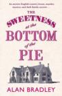 Image for The Sweetness at the Bottom of the Pie : A Flavia de Luce Mystery