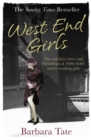 Image for West End girls  : the real lives, loves and friendship of 1940s Soho and its working girls