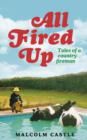 Image for All fired up  : tales of a country fireman