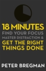 Image for 18 minutes  : find your focus, master distraction, and get the right things done