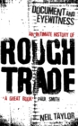 Image for Document and eyewitness  : an intimate history of Rough Trade
