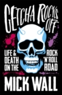 Image for Getcha rocks off  : sex &amp; excess, bust-ups &amp; binges, life &amp; death on the rock &#39;n&#39; roll road
