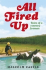 Image for All fired up  : tales of a country fireman