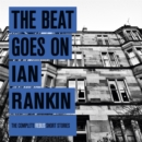 Image for The Beat Goes on: the Complete Rebus Stories