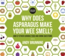 Image for Why does asparagus make your wee smell? and 57 other curious food and drink questions