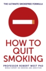 Image for How to quit smoking  : the ultimate smokefree formula