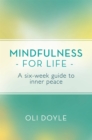 Image for Mindfulness for life  : a six-week guide to inner peace