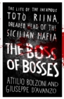 Image for The boss of bosses  : the life of the infamous Totáo Riina, dreaded head of the Sicilian Mafia