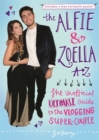 Image for The Alfie &amp; Zoella A-Z  : the unofficial ultimate guide to the vlogging super-couple