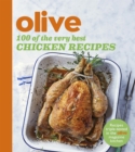 Image for Olive: 100 of the Very Best Chicken Recipes