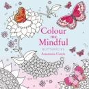 Image for Colour Me Mindful: Butterflies : How to keep calm if you&#39;re stuck indoors