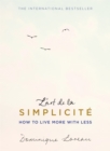 Image for L&#39;art de la simplicitâe  : how to live more with less