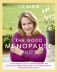 Image for The good menopause guide  : the ultimate guide to looking and feeling your radiant best throughout the perimenopause, menopause and beyond