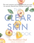 Image for The clear skin cookbook  : the vital vitamins and magic minerals you need for smooth, blemish free, younger-looking skin