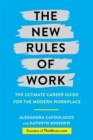 Image for The new rules of work  : the ultimate career guide for the modern workplace