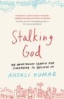 Image for Stalking God  : my unorthodox search for something to believe in