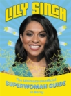 Image for Lilly Singh : The Unofficial Superwoman Guide
