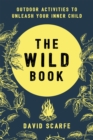 Image for The wild book  : outdoor activities to unleash your inner child