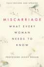 Image for Miscarriage: What every Woman needs to know