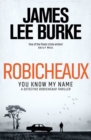 Image for Robicheaux  : you know my name