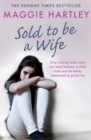 Image for Sold to be a wife: only a determined foster carer can stop a terrified girl from becoming a child bride