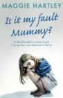 Image for Is it my fault, mummy?