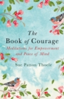 Image for The book of courage  : meditations to empowerment and peace of mind
