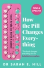 Image for How the pill changes everything  : your brain on birth control