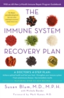 Image for The immune system recovery plan  : a doctor&#39;s 4-step plan to achieve optimal health and feel your best, strengthen your immune system, treat autoimmune disease, see immediate results