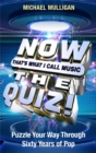 Image for NOW that&#39;s what I call music - the quiz!  : puzzle your way through sixty years of pop