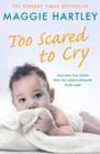 Image for Too Scared to Cry and Other True Stories from the Nation&#39;s Favourite Foster Carer