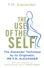 Image for The use of the self  : its conscious direction in relation to diagnosis functioning and the control of reaction