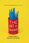 Image for The art of creativity  : 7 powerful habits to unlock your full potential