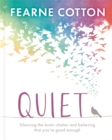 Image for Quiet  : silencing the brain chatter and believing that you&#39;re good enough