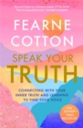 Image for Speak your truth  : connecting with your inner truth and learning to find your voice