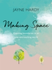 Image for Making space  : creating boundaries in an ever-encroaching world