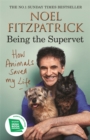 Image for How animals saved my life  : being the Supervet