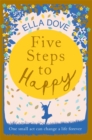 Image for Five Steps to Happy : An uplifting novel based on a true story