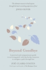 Image for Beyond goodbye  : 60 days of support through grief