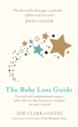 Image for The baby loss guide  : practical and compassionate support with a day-by-day resource to navigate the path of grief