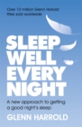 Image for Sleep well every night  : a new approach to getting a good nights sleep