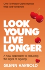 Image for Look young, live longer  : a new approach to reduce the signs of ageing