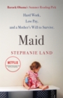 Image for Maid  : hard work, low pay, and a mother's will to survive