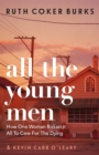 Image for All the young men  : a memoir of love, AIDS, and chosen family in the American South